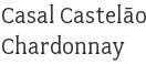 Casal Castelão Chardonnay