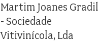 Martim Joanes Gradil - Sociedade Vitivinícola, Lda